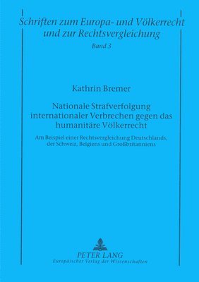 bokomslag Nationale Strafverfolgung Internationaler Verbrechen Gegen Das Humanitaere Voelkerrecht