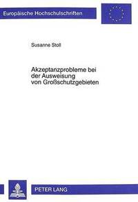 bokomslag Akzeptanzprobleme Bei Der Ausweisung Von Groschutzgebieten