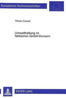 Tilman Cosack - Umwelthaftung Im Faktischen Gmbh-Konzern, Häftad