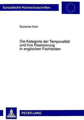 Suzanne Hoot - Kategorie Der Temporalitaet Und Ihre Realisierung in Englischen Fachtexten, Häftad