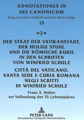 Elmar Güthoff, Elmar Güthoff - Staat Der Vatikanstadt, Der Heilige Stuhl Und Die Roemische Kurie in Den Schriften Von Winfried Schulz- Città del Vaticano, Santa Sede E Curía Romana Negli Scritti Di Winfried Schulz, Häftad