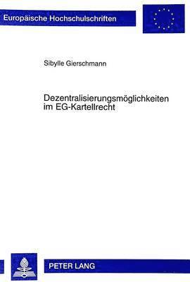 bokomslag Dezentralisierungsmoeglichkeiten Im Eg-Kartellrecht