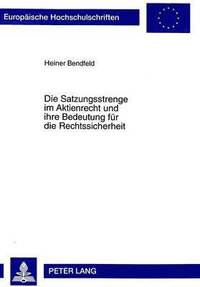 bokomslag Die Satzungsstrenge Im Aktienrecht Und Ihre Bedeutung Fuer Die Rechtssicherheit