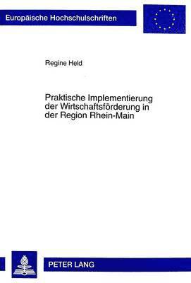 Regine Held - Praktische Implementierung Der Wirtschaftsfoerderung in Der Region Rhein-Main, Häftad
