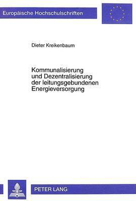 Kommunalisierung Und Dezentralisierung Der Leitungsgebundenen Energieversorgung 1