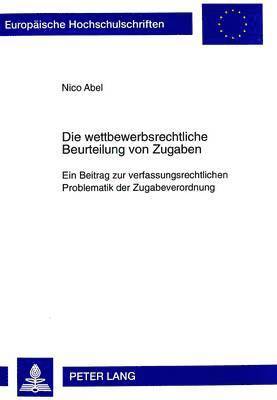 bokomslag Die Wettbewerbsrechtliche Beurteilung Von Zugaben