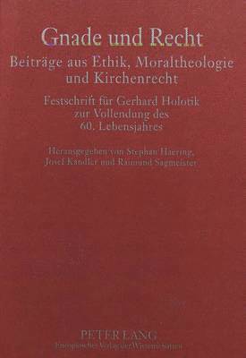Stephan Haering, Josef Kandler, Raimund Sagmeister - Gnade Und Recht- Beitraege Aus Ethik, Moraltheologie Und Kirchenrecht, Inbunden