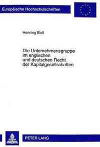 bokomslag Die Unternehmensgruppe Im Englischen Und Deutschen Recht Der Kapitalgesellschaften