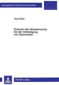 bokomslag Grenzen Des Notwehrrechts Bei Der Verteidigung Von Sachwerten