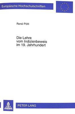 bokomslag Die Lehre Vom Indizienbeweis Im 19. Jahrhundert