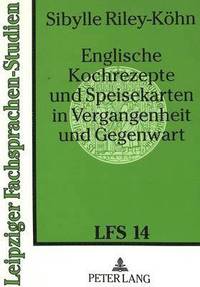 bokomslag Englische Kochrezepte Und Speisekarten in Vergangenheit Und Gegenwart