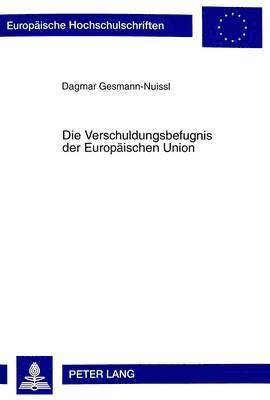 bokomslag Die Verschuldungsbefugnis Der Europaeischen Union