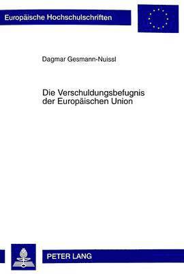 Die Verschuldungsbefugnis Der Europaeischen Union 1