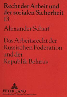 bokomslag Das Arbeitsrecht Der Russischen Foederation Und Der Republik Belarus