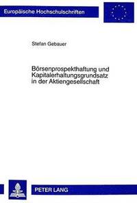 bokomslag Boersenprospekthaftung Und Kapitalerhaltungsgrundsatz in Der Aktiengesellschaft