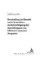 Beschaffung Im Handel Unter Besonderer Beruecksichtigung Der Auswirkungen Von Efficient Consumer Response 1