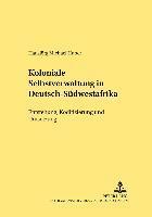 bokomslag Koloniale Selbstverwaltung in Deutsch-Suedwestafrika