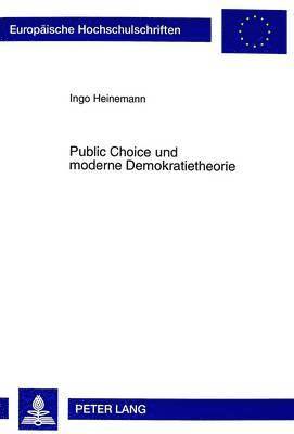 bokomslag Public Choice Und Moderne Demokratietheorie