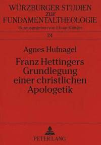bokomslag Franz Hettingers Grundlegung Einer Christlichen Apologetik