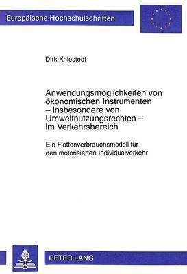 bokomslag Anwendungsmoeglichkeiten Von Oekonomischen Instrumenten - Insbesondere Von Umweltnutzungsrechten - Im Verkehrsbereich