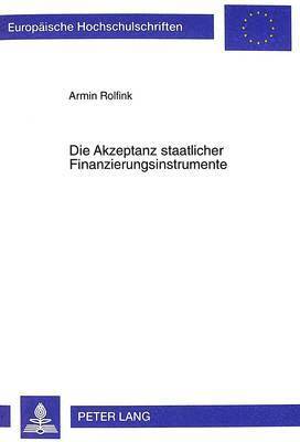 Armin Rolfink - Die Akzeptanz Staatlicher Finanzierungsinstrumente, Häftad