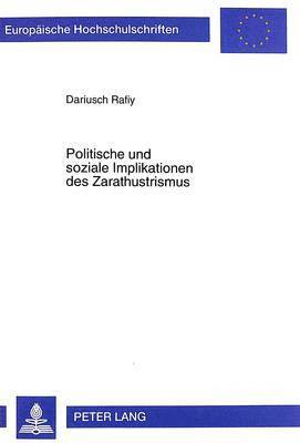 bokomslag Politische Und Soziale Implikationen Des Zarathustrismus