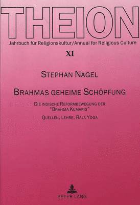 Stephan Nagel, Edmund Weber - Brahmas Geheime Schoepfung, Inbunden