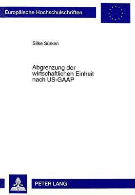 bokomslag Abgrenzung Der Wirtschaftlichen Einheit Nach Us-GAAP