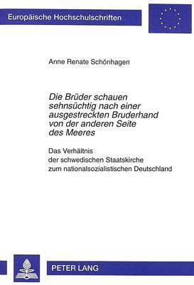 bokomslag 'Die Brueder Schauen Sehnsuechtig Nach Einer Ausgestreckten Bruderhand Von Der Anderen Seite Des Meeres'