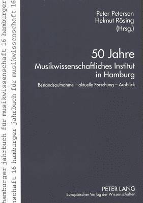 Peter Petersen, Helmut Rösing - 50 Jahre Musikwissenschaftliches Institut in Hamburg, Häftad