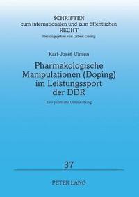 bokomslag Pharmakologische Manipulationen (Doping) im Leistungssport der DDR