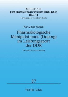 bokomslag Pharmakologische Manipulationen (Doping) im Leistungssport der DDR