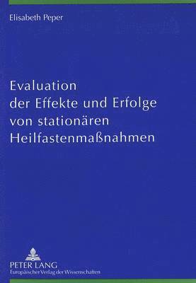 bokomslag Evaluation Der Effekte Und Erfolge Von Stationaeren Heilfastenmanahmen