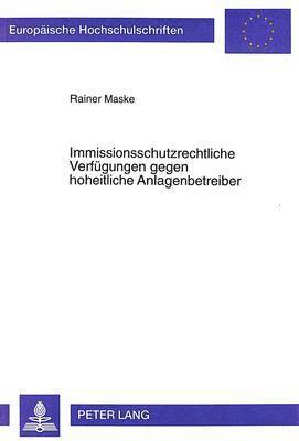 Immissionsschutzrechtliche Verfuegungen Gegen Hoheitliche Anlagenbetreiber 1