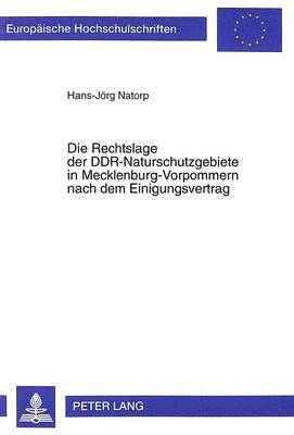 bokomslag Die Rechtslage Der Ddr-Naturschutzgebiete in Mecklenburg-Vorpommern Nach Dem Einigungsvertrag