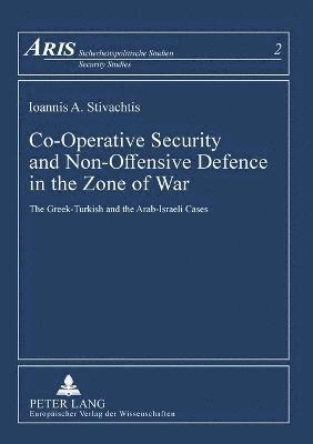 Co-Operative Security and Non-Offensive Defence in the Zone of War 1