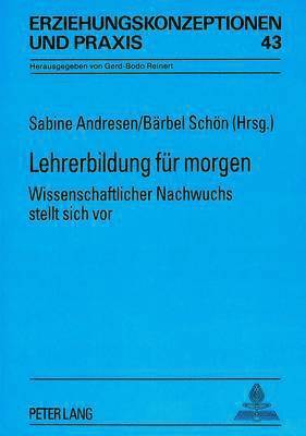 Gerd-Bodo Von Carlsburg, Sabine Andresen, Bärbel Schön - Lehrerbildung Fuer Morgen, Häftad