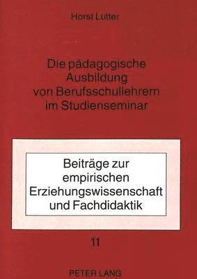 bokomslag Die Paedagogische Ausbildung Von Berufsschullehrern Im Studienseminar