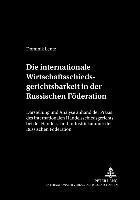 bokomslag Die Internationale Wirtschaftsschiedsgerichtsbarkeit in Der Russischen Foederation