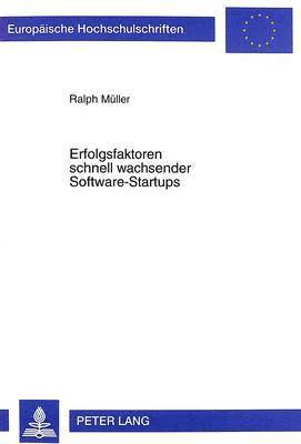 Ralph Müller, Ralph Muller - Erfolgsfaktoren Schnell Wachsender Software-Startups, Häftad
