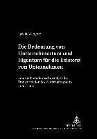 bokomslag Die Bedeutung Von Unternehmertum Und Eigentum Fuer Die Existenz Von Unternehmen