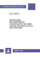 Kuan-Ling Shen - Erledigung Der Hauptsache ALS Verfahrensrechtliches Institut Zwischen Dispositionsmaxime Und Kostenrecht, Häftad
