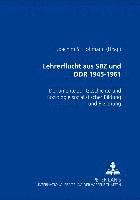 Lehrerflucht Aus Sbz Und Ddr 1945-1961 1