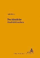 bokomslag Das Haeusliche Umfeld Goethes