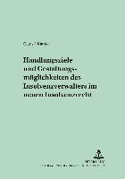 bokomslag Handlungsziele Und Gestaltungsmoeglichkeiten Des Insolvenzverwalters Im Neuen Insolvenzrecht