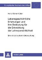 Heinz-Günter Kübler - Lebensgeschichtliche Erfahrungen Und Ihre Bedeutung Fuer Die Entwicklung Der Lehrerpersoenlichkeit, Häftad