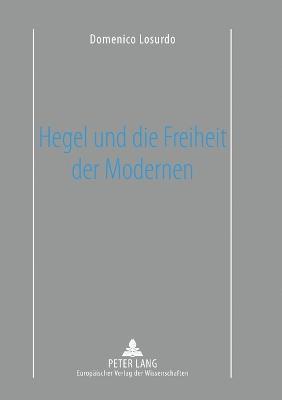 Hegel und die Freiheit der Modernen