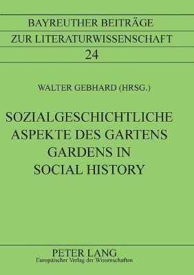 bokomslag Sozialgeschichtliche Aspekte des Gartens Gardens in Social History