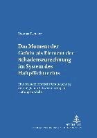 bokomslag Das Moment Der Gefahr ALS Element Der Schadenszurechnung Im System Des Haftpflichtrechts