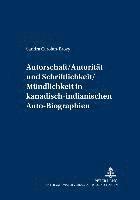 bokomslag Autorschaft/Autoritaet Und Schriftlichkeit/Muendlichkeit in Kanadisch-Indianischen Auto-Biographien